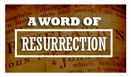 A Word of Resurrection
